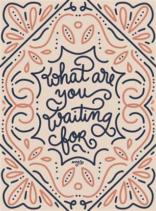 Picture of What Are You Waiting For Typography Poster
