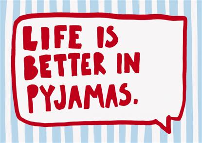 Picture of Life is Better in Pyjamas Typography Poster