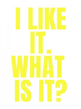 Picture of I Like It, What Is It? Typography Poster